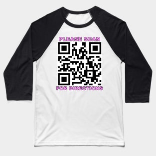 Rickroll qr Please scan for directions joke meme Baseball T-Shirt